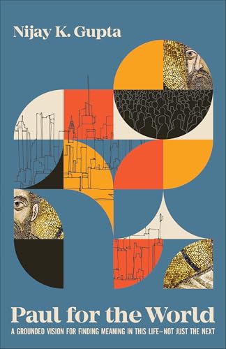 cover image Paul for the World: A Grounded Vision for Finding Meaning in This Life—Not Just the Next