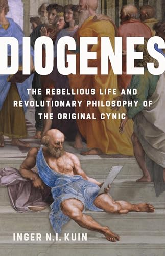 cover image Diogenes: The Rebellious Life and Revolutionary Philosophy of the Original Cynic