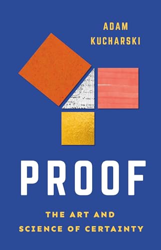 cover image Proof: The Art and Science of Certainty