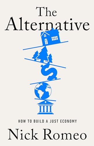 cover image The Alternative: How to Build a Just Economy