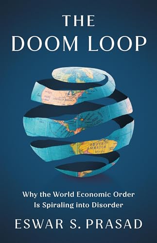 cover image The Doom Loop: Why the World Economic Order Is Spiraling into Disorder