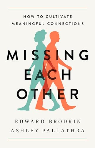 cover image Missing Each Other: How to Cultivate Meaningful Connections