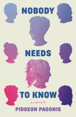 cover image Nobody Needs to Know: A Memoir