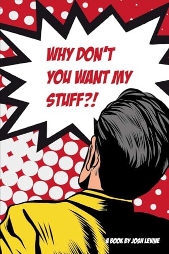 cover image Why Don’t You Want My Stuff?