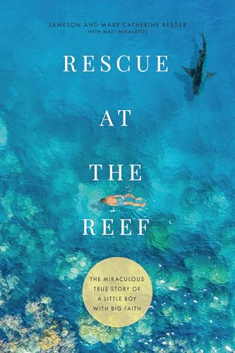 cover image Rescue at the Reef: The Miraculous True Story of a Little Boy with Big Faith