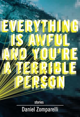 cover image Everything Is Awful and You’re a Terrible Person
