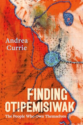 cover image Finding Otipemisiwak: The People Who Own Themselves
