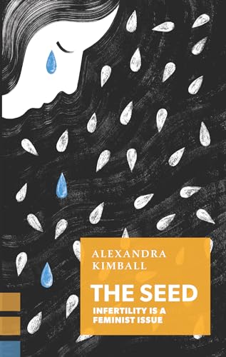 cover image The Seed: Infertility is a Feminist Issue