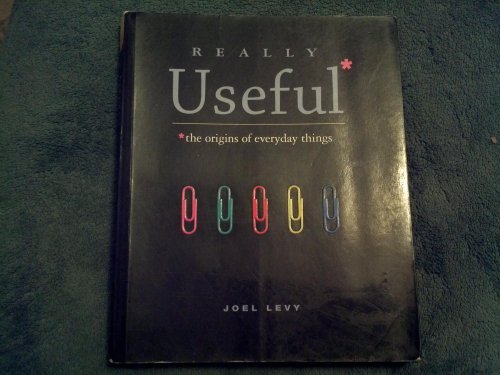 cover image REALLY USEFUL: The Origins of Everyday Things