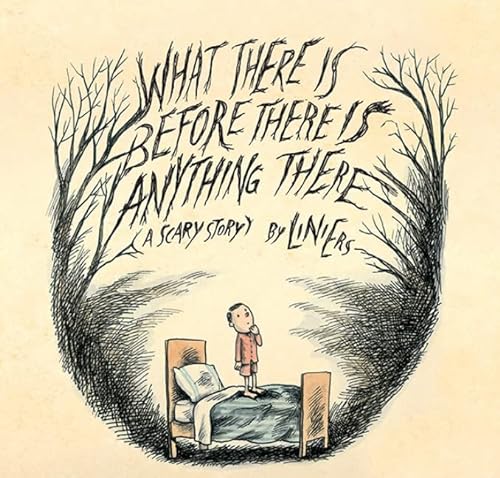 cover image What There Is Before There Is Anything There: A Scary Story