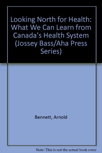 cover image Looking North for Health: What We Can Learn from Canada's Health Care System