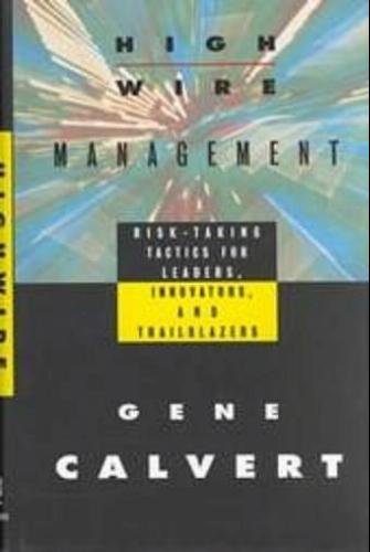 cover image Highwire Management: Risk-Taking Tactics for Leaders, Innovators, and Trailblazers