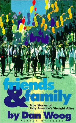 cover image Friends & Family: True Stories of Gay America's Straight Allies