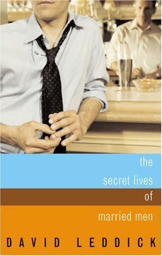 cover image The Secret Lives of Married Men: Interviews with Gay Men Who Played It Straight
