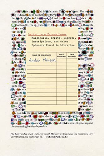 cover image Letter to a Future Lover: Marginalia, Errata, Secrets, Inscriptions, and Other Ephemera Found in Libraries