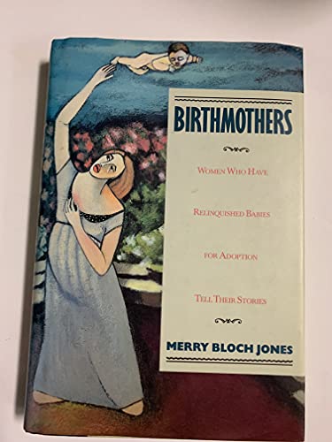 cover image Birthmothers: Women Who Have Relinquished Babies for Adoption Tell Their Stories