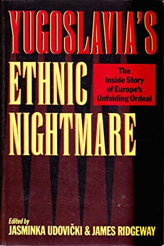 cover image Yugoslavia's Ethnic Nightmare: The Inside Story of Europe's Unfolding Ordeal