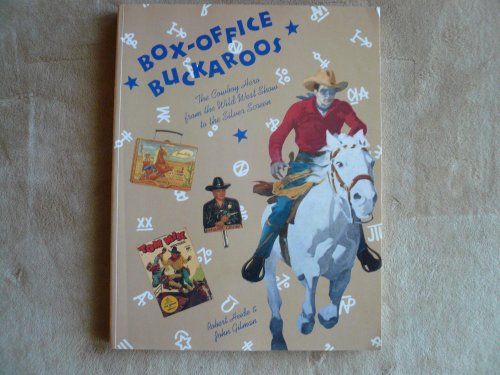 cover image Box-Office Buckaroos: The Cowboy Hero from the Wild West Show to the Silver Screen