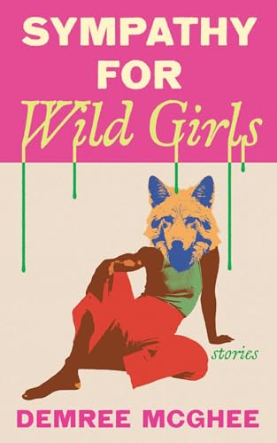 cover image Sympathy for Wild Girls: Stories