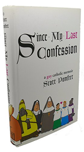 cover image Since My Last Confession: A Gay Catholic Memoir