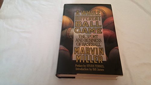 cover image A Whole Different Ball Game: The Sport and Business of Baseball