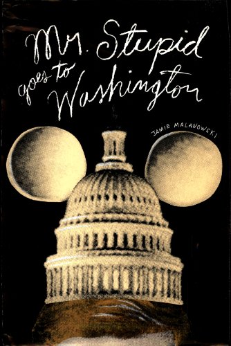 cover image Mr. Stupid Goes to Washington: A Political Satire