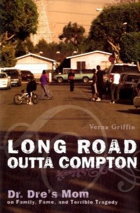 cover image Long Road Outta Compton: Dr. Dre's Mom on Family, Fame and Terrible Tragedy