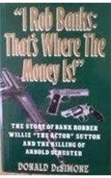cover image I Rob Banks, Thats Where Mo
