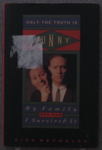 cover image Only the Truth is Funny: My Family and How I Survived It