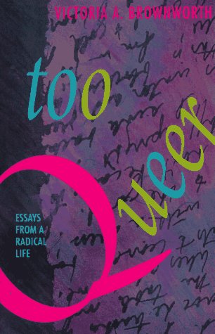 cover image Too Queer: Essays from a Radical Life