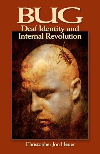 cover image Bug: Deaf Identity and Internal Revolution