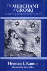 cover image The Merchant of Groski: And Other Tales My Great Great Grandfather Might Tell about Life in a Ghetto of Russia in the Time of the Czars