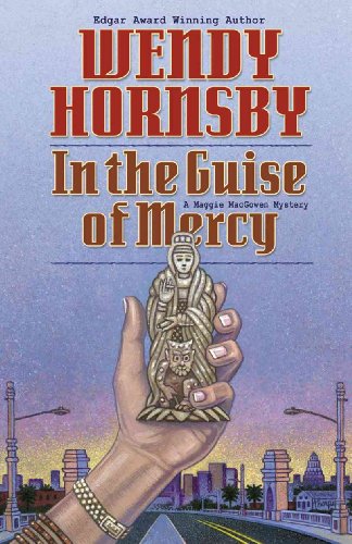 cover image In the Guise of Mercy: A Maggie MacGowen Mystery