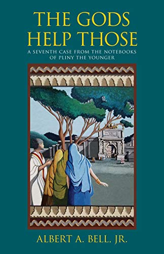cover image The Gods Help Those: A Seventh Case from the Notebooks of Pliny the Younger