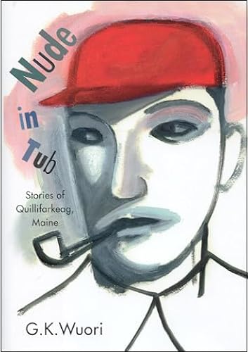 cover image Nude in Tub: Stories of Quillifarkeag, Maine