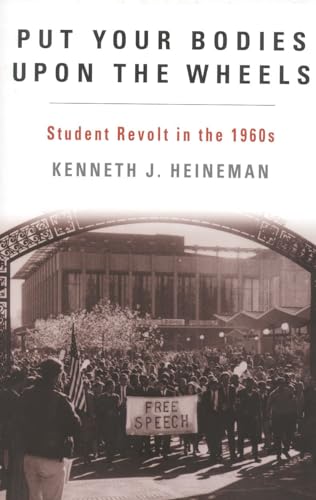 cover image PUT YOUR BODIES UPON THE WHEELS: Student Revolt in the 1960s