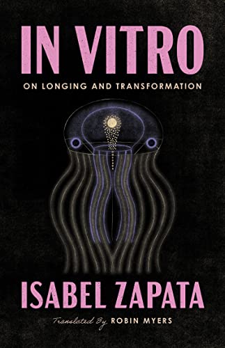 cover image In Vitro: On Longing and Transformation