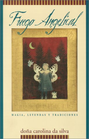 cover image Fuego Angelical: Magia, Leyendas y Tradiciones