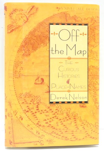 cover image Off the Map: The Curious History of Place Names