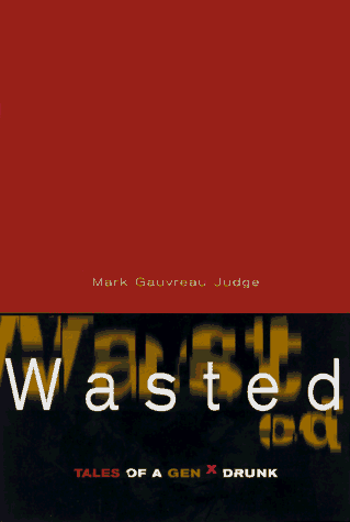 cover image Wasted: Tales of a Gen X Drunk