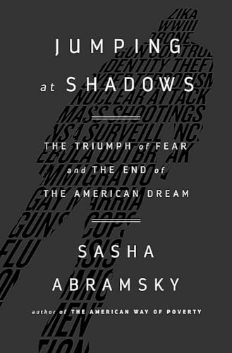 cover image Jumping at Shadows: The Triumph of Fear and the End of the American Dream 