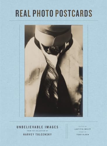 cover image Real Photo Postcards: Unbelievable Images from the Collection of Harvey Tulcensky