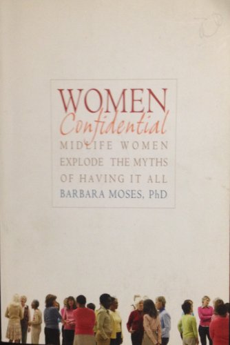 cover image Women Confidential: Midlife Women Explode the Myths of Having It All