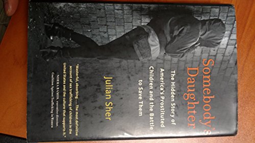 cover image Somebody's Daughter: The Hidden Story of America's Prostituted Children and the Battle to Save Them