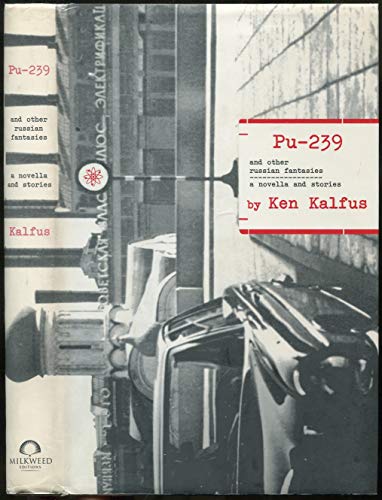 cover image Pu-239 and Other Russian Fantasies: A Novella and Stories