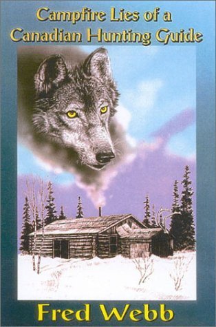 cover image Campfire Lies of a Canadian Hunting Guide