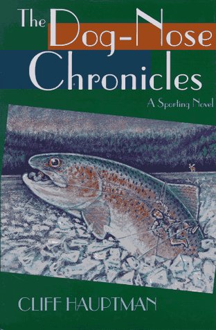 cover image The Dog-Nose Chronicles: A Sporting Novel