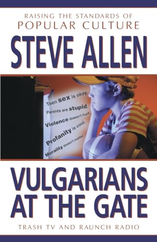 cover image VULGARIANS AT THE GATE: Trash TV and Raunch Radio—Raising the Standards of Popular Culture