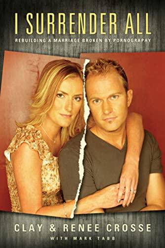cover image I Surrender All: Rebuilding a Marriage Broken by Pornography