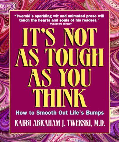 cover image It's Not as Tough as You Think: How to Smooth Out Life's Bumps